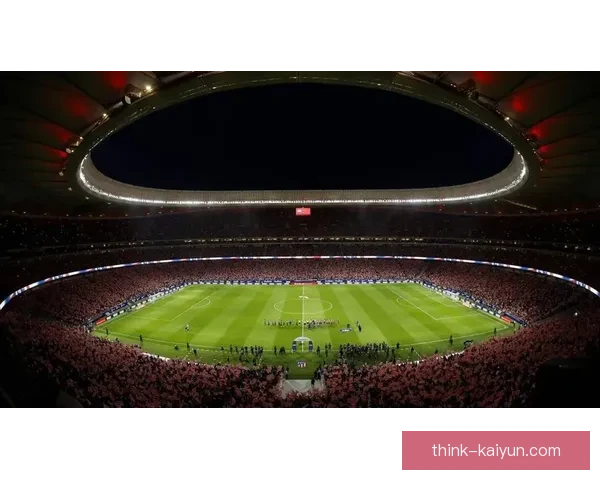 西甲万达大都会球场迎来新赛季，主场表现值得关注