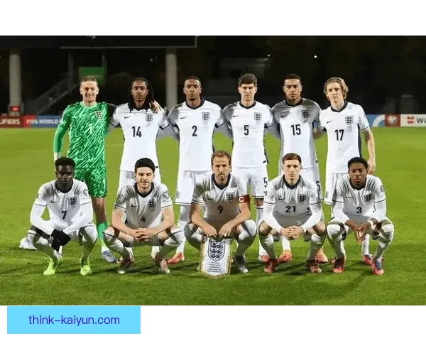 英格兰队内竞争加剧 球员状态持续提升引发关注